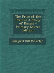 Price of the Prairie A Story of Kansas,1289539219,9781289539214