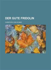 Der Gute Fridolin,1234605767,9781234605766
