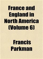 France and England in North America (Volume 6),1152472607,9781152472600