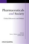 Pharmaceuticals and Society Critical Discourses and Debates,1405190841,9781405190848