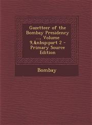 Gazetteer of the Bombay Presidency ..., Volume 9, Part 2 - Primary Source Edition,1293554375,9781293554371