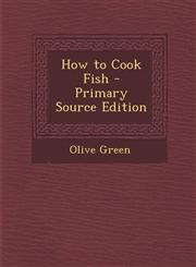 How to Cook Fish - Primary Source Edition,1293664367,9781293664360