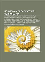 Norwegian Broadcasting Corporation Norwegian Broadcasting Corporation people, Norwegian Broadcasting Corporation radio programs,1157640990,9781157640998
