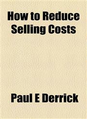How to Reduce Selling Costs,1154741338,9781154741339