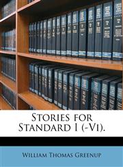 Stories for Standard I (-Vi).,114642485X,9781146424851