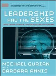 Leadership and the Sexes: Using Gender Science to Create Success in Business (J-B US non-Franchise Leadership) 9780787997038,078799703X,9780787997038