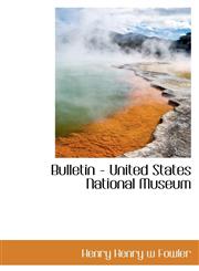 Bulletin - United States National Museum,111363636X,9781113636362