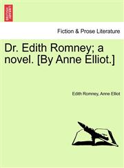 Dr. Edith Romney; A Novel. [By Anne Elliot.],124086695X,9781240866953