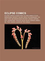 Eclipse Comics Eclipse Comics characters, Eclipse Comics titles, Marvelman, Modesty Blaise, Groo the Wanderer, The Dirty Pair,1157820387,9781157820383