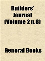 Builders' Journal (Volume 2 n.6),1152749269,9781152749269