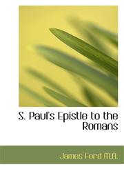S. Paul's Epistle to the Romans,1116403870,9781116403879