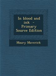 In blood and ink  - Primary Source Edition,1295748479,9781295748471