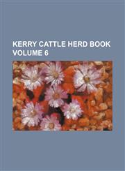 Kerry cattle herd book Volume 6,1231034092,9781231034095