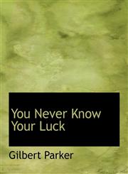 You Never Know Your Luck,1140135678,9781140135678