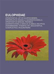Eulophidae Aprostocetus, List of eulophid genera, Eprhopalotus, Kiggaella, Quedrastichodella, Aprostocetus sensuna, Pediobius,1155351029,9781155351025