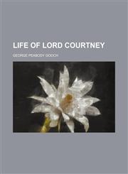 Life of Lord Courtney,1150269510,9781150269516