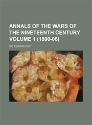 Annals of the wars of the nineteenth century Volume 1 (1800-06),1154075605,9781154075601