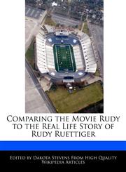 Comparing the Movie Rudy to the Real Life Story of Rudy Ruettiger,1241016143,9781241016142