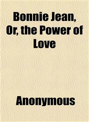 Bonnie Jean, Or, the Power of Love,1151925977,9781151925978