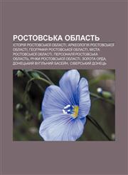 Rostovsʹka oblastʹ Istoriya Rostovsʹkoï oblasti, Arkheolohiya Rostovsʹkoï oblasti, Heohrafiya Rostovsʹkoï oblasti,1233826417,9781233826414
