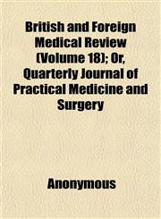 British and Foreign Medical Review (Volume 18); Or, Quarterly Journal of Practical Medicine and Surgery,1151935166,9781151935168
