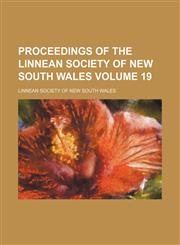 Proceedings of the Linnean Society of New South Wales Volume 19,1153536668,9781153536660
