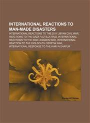 International reactions to man-made disasters International reactions to the 2011 Libyan civil war, Reactions to the Gaza flotilla raid,1233275917,9781233275915