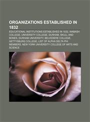 Organizations established in 1832 Educational institutions established in 1832, Wabash College, University College, Durham, Skull and Bones,1156555671,9781156555675