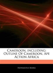 Articles On Cameroon, including Outline Of Cameroon, Ape Action Africa,1242868194,9781242868191