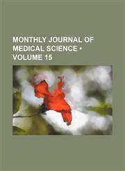 Monthly Journal of Medical Science (Volume 15),1154256367,9781154256369
