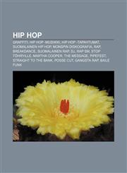 Hip hop Graffiti, Hip hop -musiikki, Hip hop -tapahtumat, Suomalainen hip hop, Monspin diskografia, Rap, Breakdance, Suomalainen rap, DJ,1231868929,9781231868928