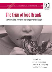 The Crisis of Food Brands Sustaining Safe, Innovative and Competitive Food Supply,0566088126,9780566088124
