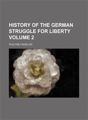 History of the German struggle for liberty Volume 2,1152303910,9781152303911