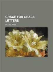 Grace for grace, letters,1150665629,9781150665622