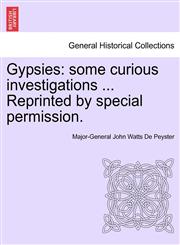 Gypsies some curious investigations ... Reprinted by special permission.,1241525412,9781241525415