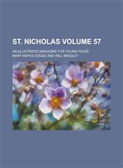 St. Nicholas; An Illustrated Magazine for Young Folks Volume 57,1230037934,9781230037936