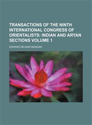 Transactions of the Ninth International Congress of Orientalists;  Indian and Aryan sections Volume 1,1150636580,9781150636585