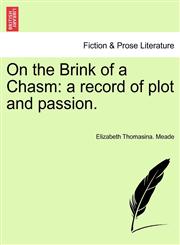 On the Brink of a Chasm a record of plot and passion.,1241220638,9781241220631