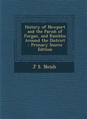 History of Newport and the Parish of Forgan, and Rambles Around the District - Primary Source Edition,1294529714,9781294529712
