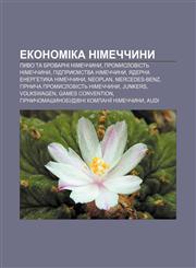 Ekonomika Nimechchyny Pyvo ta brovarni Nimechchyny, Promyslovistʹ Nimechchyny, Pidpryyemstva Nimechchyny, Yaderna enerhetyka Nimechchyny,1233800965,9781233800964