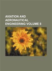 Aviation and Aeronautical Engineering Volume 8,1236501047,9781236501042