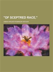 Of Sceptred Race,,1230254099,9781230254098