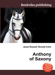 Anthony of Saxony,5512397737,9785512397732