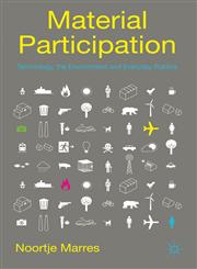 Material Participation Technology, the Environment and Everyday Publics,0230232116,9780230232112