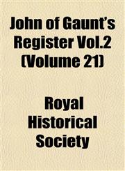 John of Gaunt's Register Vol.2 (Volume 21),1152593102,9781152593107