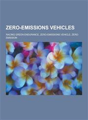 Zero-Emissions Vehicles Racing Green Endurance, Zero-Emissions Vehicle, Zero Emission,1230628649,9781230628646