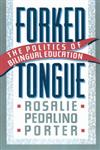 Forked Tongue The Politics of Bilingual Education 2,1560008814,9781560008811
