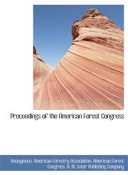 Proceedings of the American Forest Congress,1140361139,9781140361138