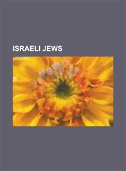 Israeli Jews Benjamin Netanyahu, Marcel Janco, Corey Haim, Ariel Sharon, Gilad Shalit, Natalie Portman, Avigdor Lieberman, Shahar P,1230691529,9781230691527