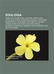 Zoologia Animaliak, Entomologia, Etologia, Ornitologia, Zooak, Zoologoak, Artropodo, Kordatu, Feromona, Ekinodermatu, Alexander von Humboldt,1233048139,9781233048137